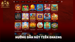 Hướng dẫn rút tiền OKKING nhanh chóng chỉ với 3 bước